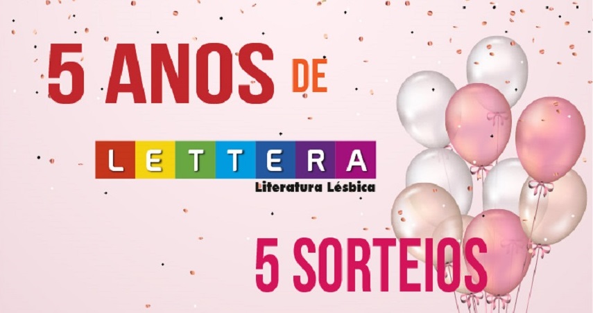 Aniversário do Lettera: 5 anos, 5 sorteios