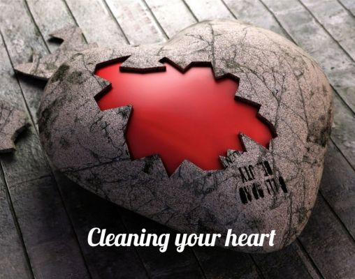 Cleaning your heart.